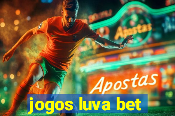 jogos luva bet