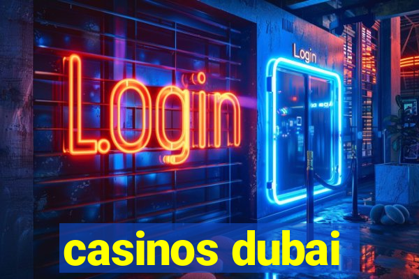 casinos dubai