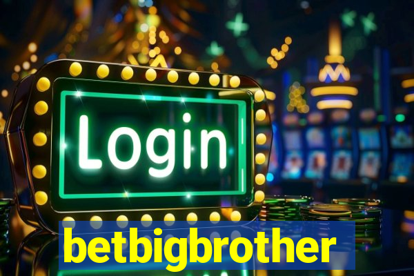 betbigbrother