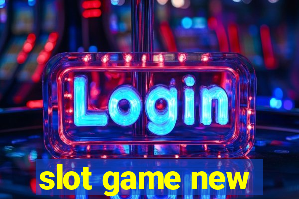 slot game new