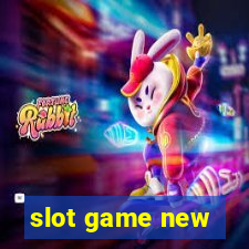 slot game new