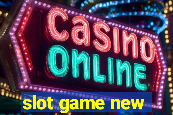 slot game new