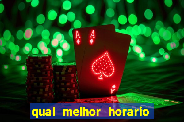 qual melhor horario para jogar no vai de bet