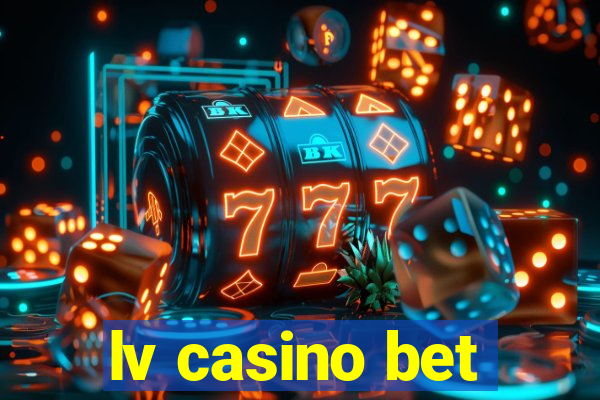 lv casino bet