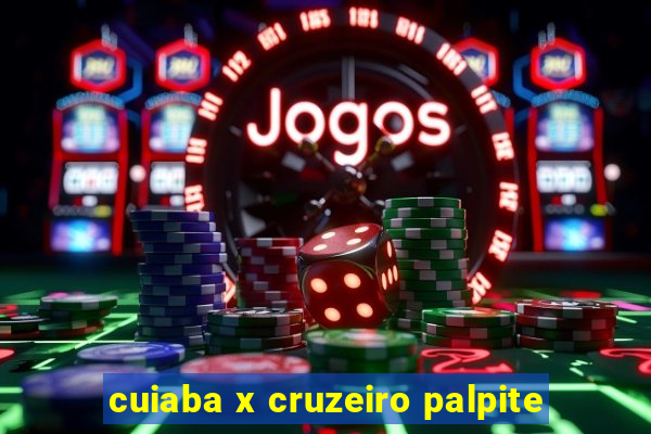 cuiaba x cruzeiro palpite