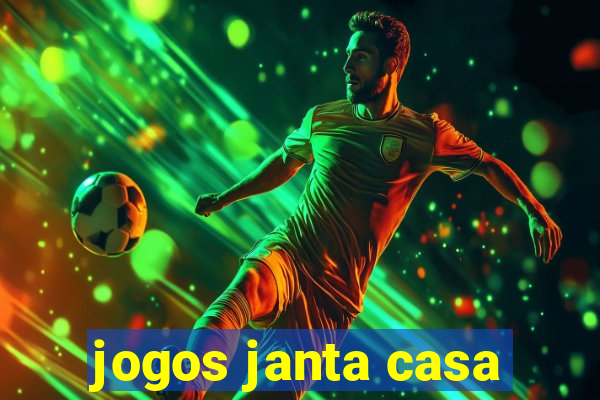 jogos janta casa