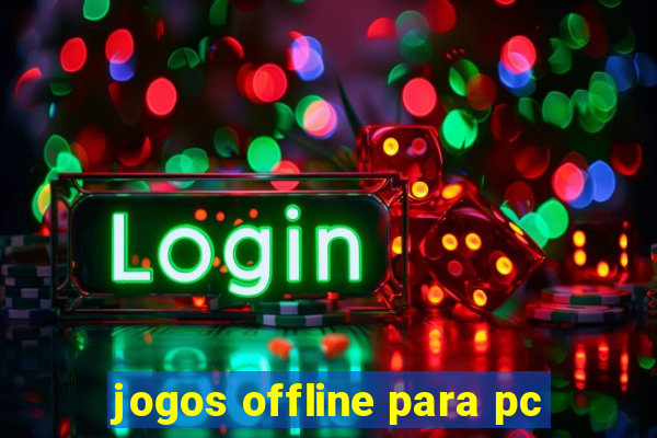 jogos offline para pc