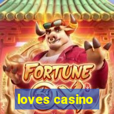 loves casino