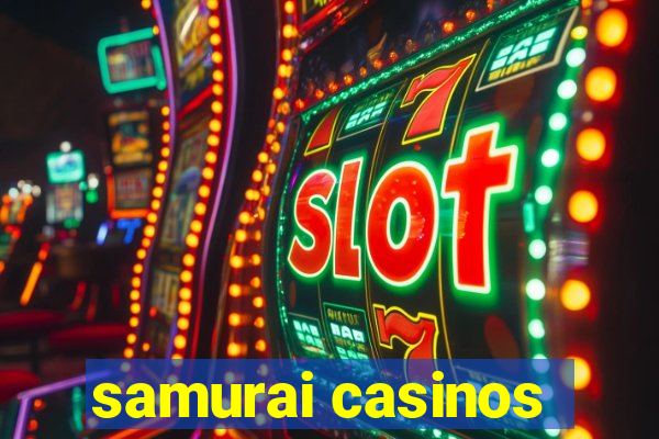 samurai casinos