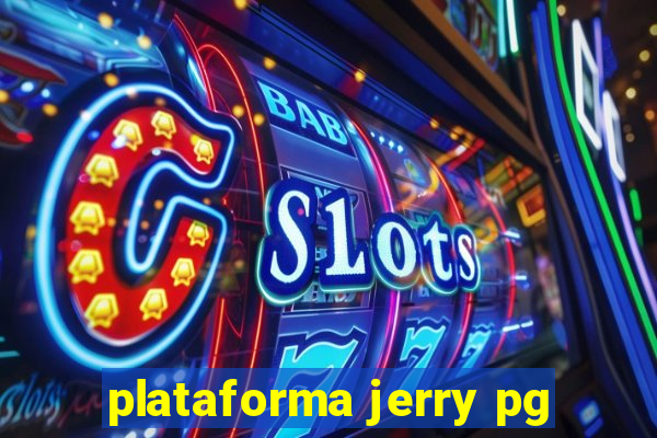 plataforma jerry pg