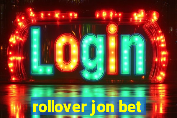 rollover jon bet