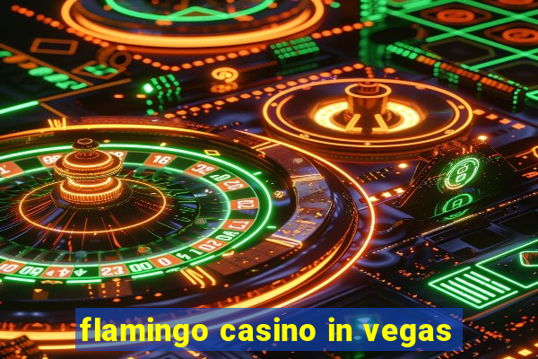 flamingo casino in vegas