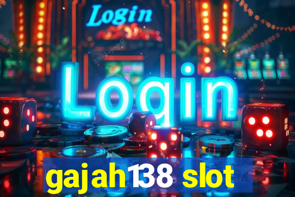 gajah138 slot