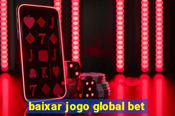 baixar jogo global bet