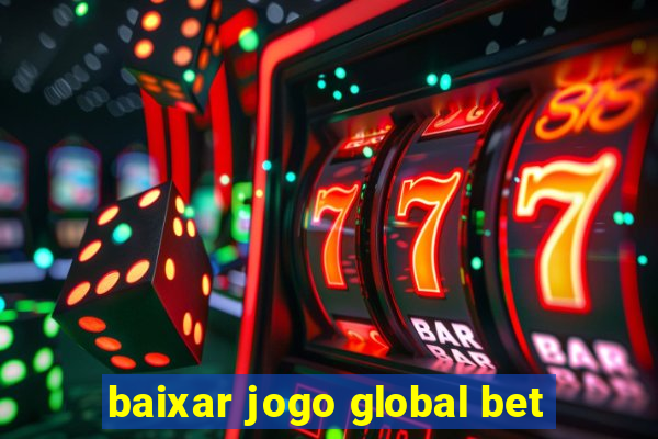 baixar jogo global bet