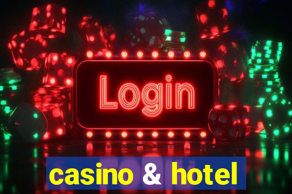 casino & hotel