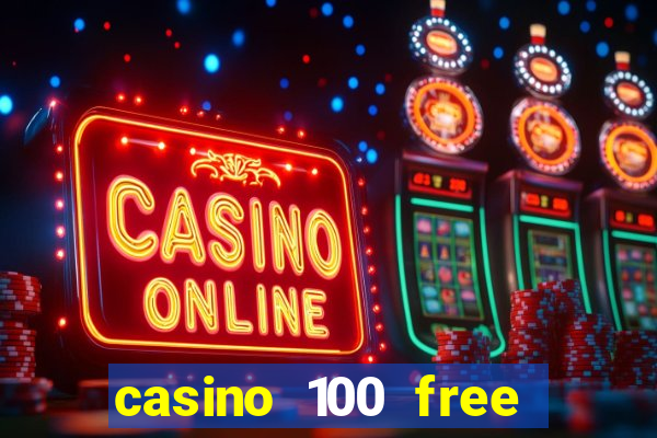 casino 100 free spins no deposit