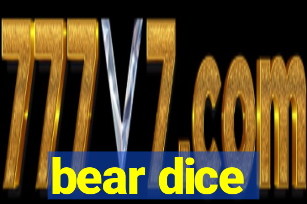 bear dice