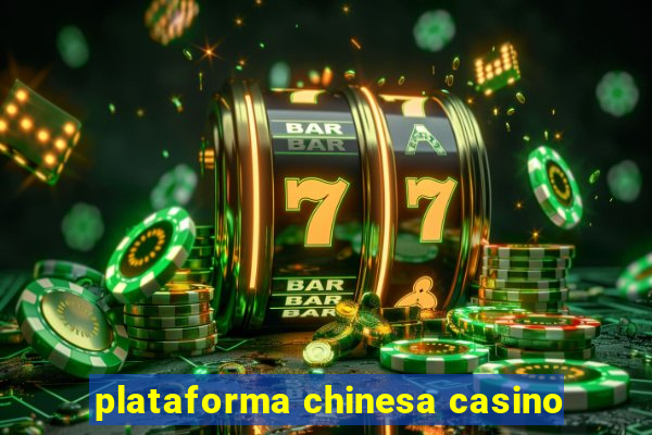 plataforma chinesa casino