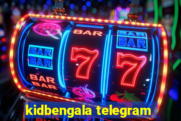 kidbengala telegram