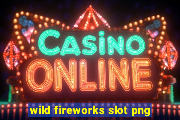 wild fireworks slot png