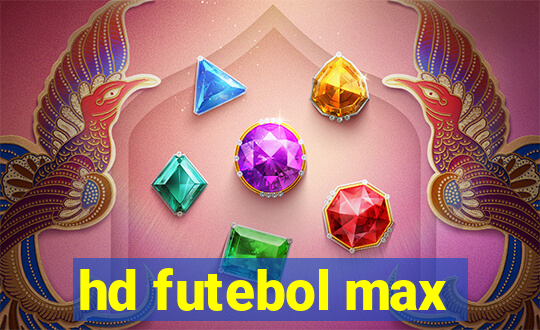 hd futebol max