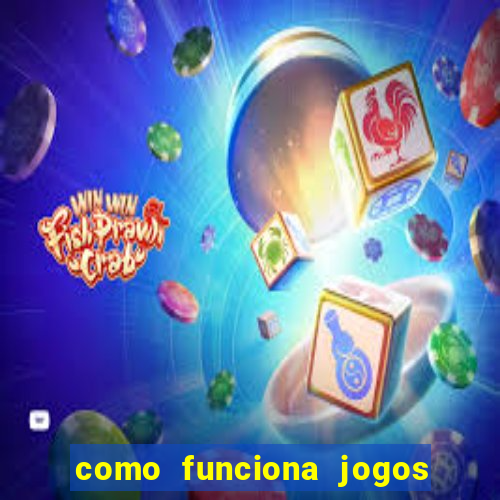 como funciona jogos de aposta online