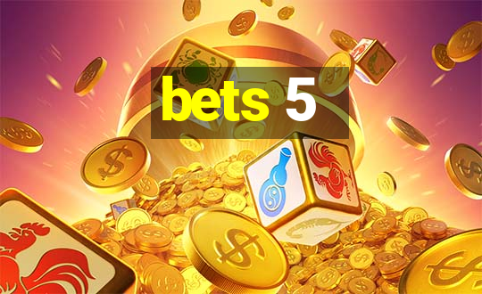 bets 5