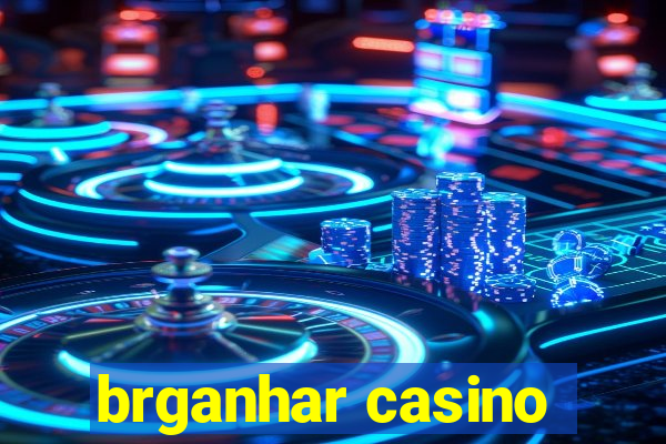 brganhar casino