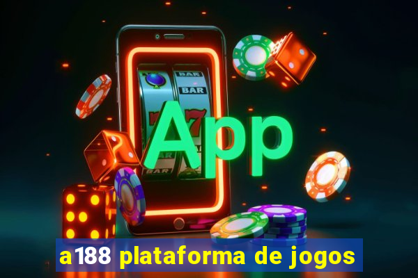 a188 plataforma de jogos