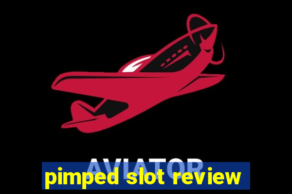 pimped slot review