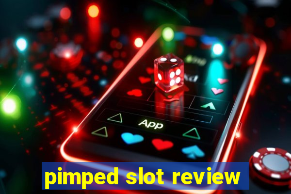 pimped slot review