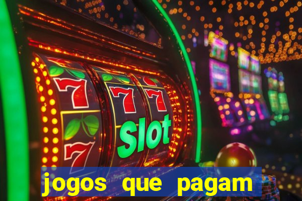 jogos que pagam muito bem