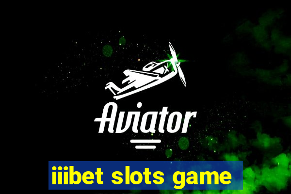 iiibet slots game