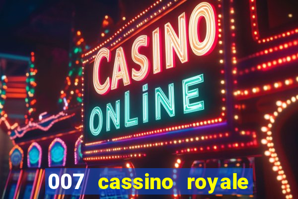 007 cassino royale filme completo dublado youtube