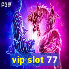 vip slot 77