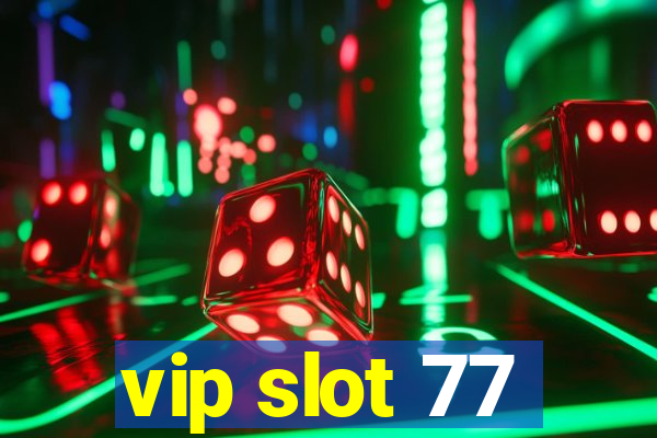 vip slot 77