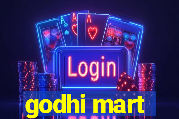 godhi mart