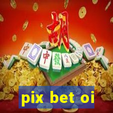 pix bet oi