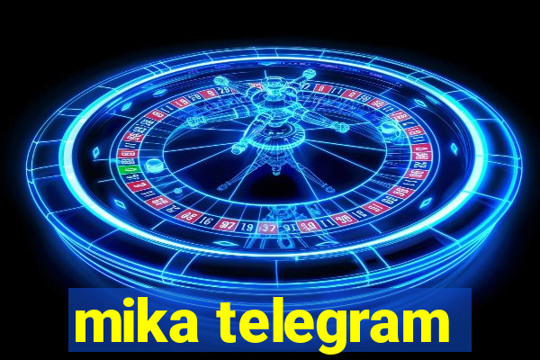 mika telegram