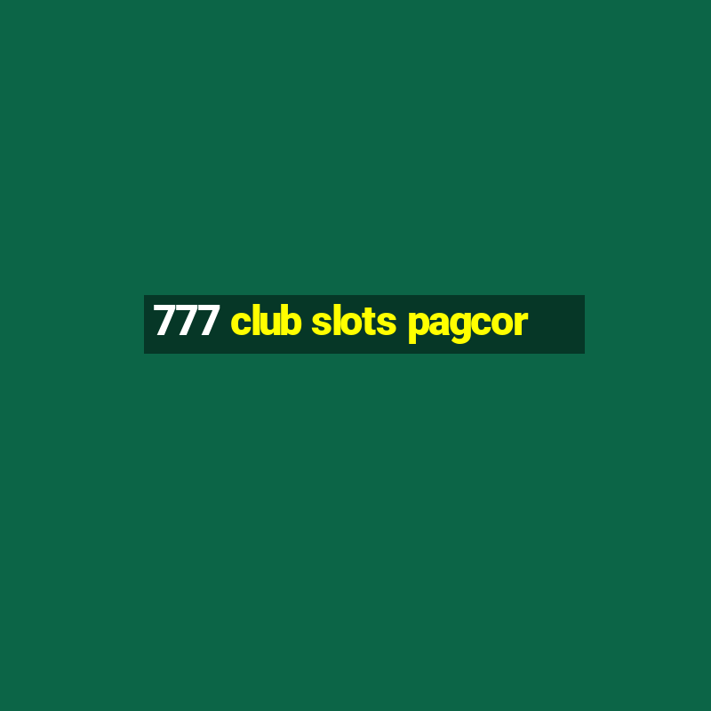 777 club slots pagcor