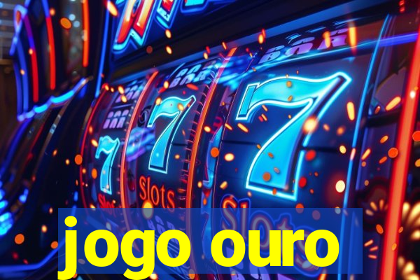 jogo ouro