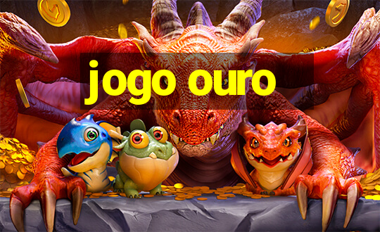 jogo ouro