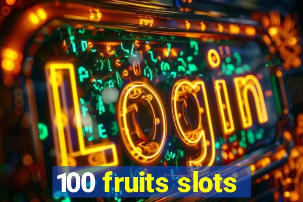 100 fruits slots