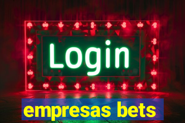 empresas bets