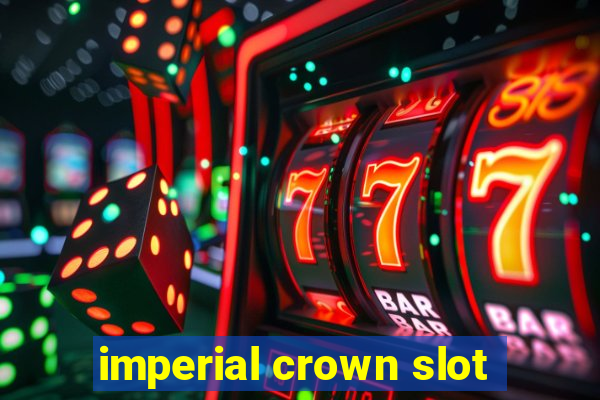 imperial crown slot