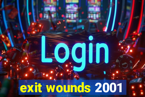 exit wounds 2001