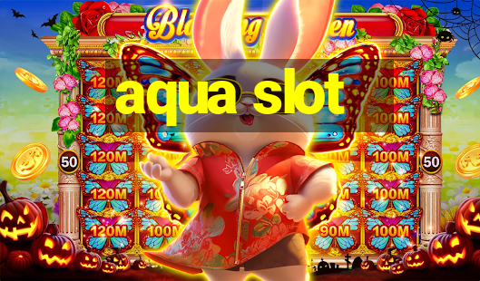 aqua slot