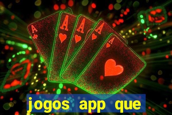 jogos app que ganha dinheiro