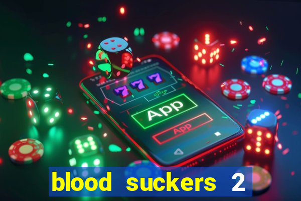 blood suckers 2 slot free play